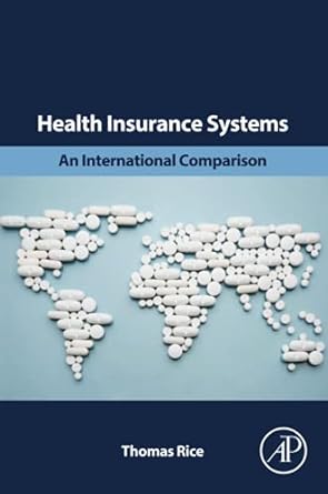 health insurance systems an international comparison 1st edition thomas rice 0128160721, 978-0128160725