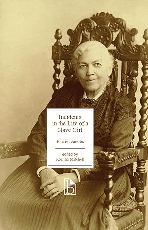 incidents in the life of a slave girl 1st edition harriet jacobs ,koritha mitchell 1554815029, 978-1554815029