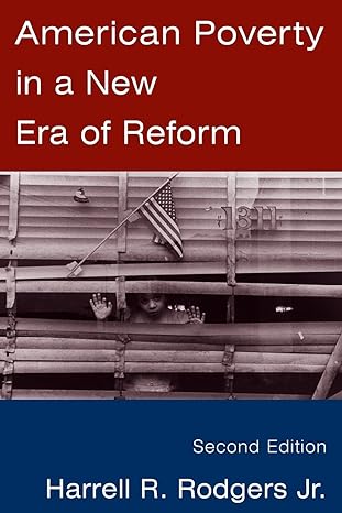 american poverty in a new era of reform 2nd edition harrell r. rodgers 0765615967, 978-0765615961
