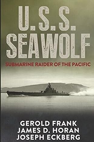 u s s seawolf submarine raider of the pacific 1st edition gerold frank ,james d horan ,j m eckberg