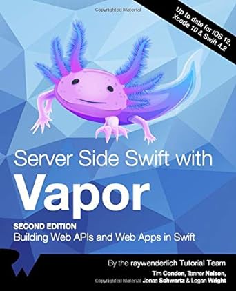 server side swift with vapor building web apis and web apps in swift 1st edition tim condon ,tanner nelson