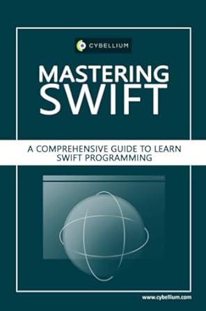 mastering swift a comprehensive guide to learn swift programming 1st edition cybellium ltd ,kris hermans