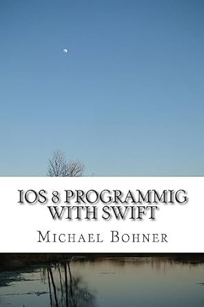ios 8 programmig with swift 1st edition michael bohner 1533551847, 978-1533551849