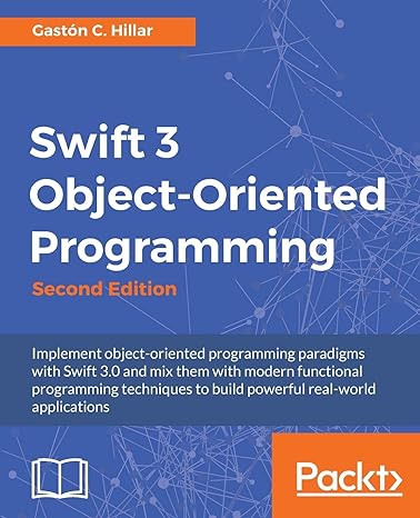 swift 3 object oriented programming second edition 2nd edition gaston c hillar 1787120392, 978-1787120396