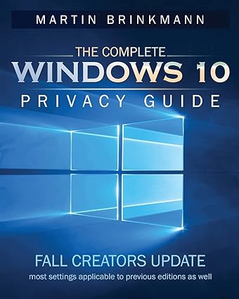 the complete windows 10 privacy guide fall creators update 1st edition martin brinkmann 1978104723,