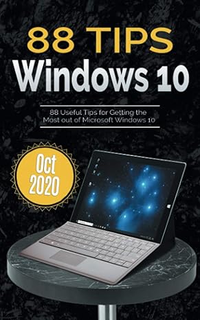 88 tips windows 10 88 useful tips for getting the most out of microsoft windows 10 oct 2020th edition kevin