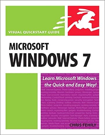 visual quickstart guide microsoft windows 7 learn microsoft windows the quick and easy way 1st edition chris