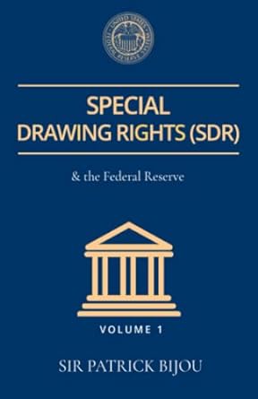 special drawing rights and the federal reserve volume 1 1st edition sir patrick bijou 979-8766863540