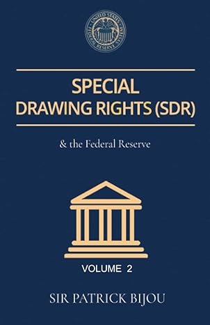 special drawing rights and the federal reserve volume 2 1st edition sir patrick bijou 979-8405976792