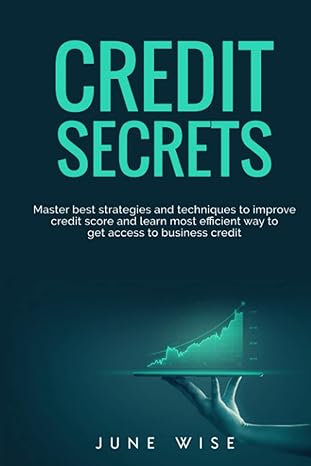 credit secrets master best strategies and techniques to improve credit score and learn most efficient way to