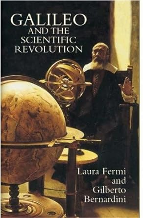 galileo and the scientific revolution 1st edition laura fermi ,gilberto bernardini 0486432262, 978-0486432267