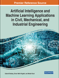 artificial intelligence and machine learning applications in civil mechanical and industrial engineering 1st