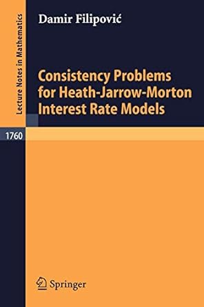 consistency problems for heath jarrow morton interest rate models 2001st edition damir filipovic 3540414932,