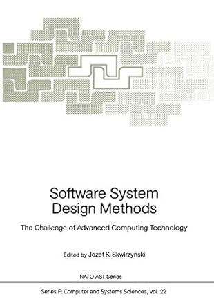 software system design methods the challenge of advanced computing technology 1st edition josef k skwirzynski