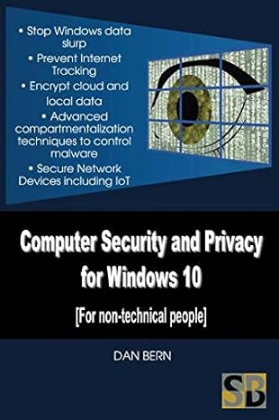 computer security and privacy for windows 10 for non technical users 1st edition dan bern 0991670965,