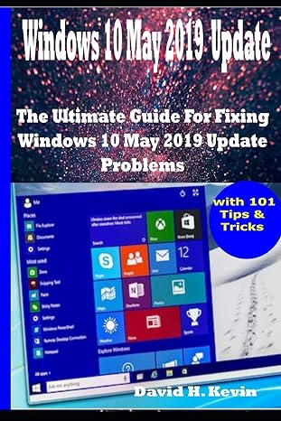 windows 10 may 2019 update the ultimate guide for fixing windows 10 update problems with 101 tips and tricks