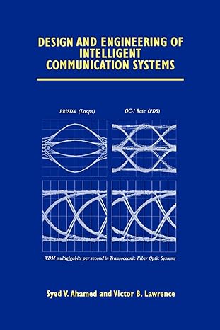 design and engineering of intelligent communication systems 1st edition syed v ahamed ,victor b lawrence