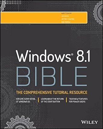 windows 8.1 bible the comprehensive tutorial resource 1st edition jim boyce ,jeffrey r shapiro ,rob tidrow