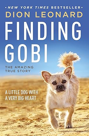 finding gobi a little dog with a very big heart 1st edition dion leonard ,craig borlase 0718098579,