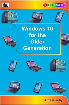 windows 10 for the older generation 1st edition jim gatenby 0859347583, 978-0859347587
