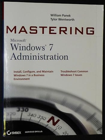 mastering microsoft windows 7 administration 1st edition william panek ,tylor wentworth 0470559845,