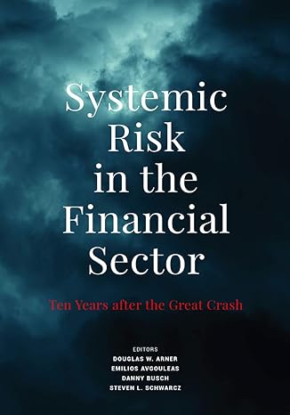 systemic risk in the financial sector ten years after the great crash 1st edition douglas w. arner ,emilios