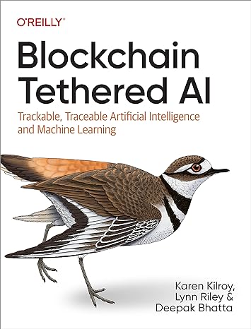 blockchain tethered ai trackable traceable artificial intelligence and machine learning 1st edition karen