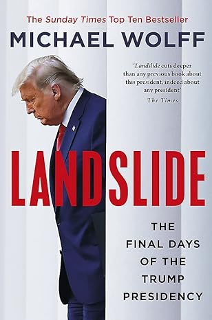 landslide the final days of the trump presidency 1st edition michael wolff 0349144907, 978-0349144900