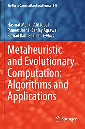metaheuristic and evolutionary computation algorithms and applications 1st edition hasmat malik ,atif iqbal
