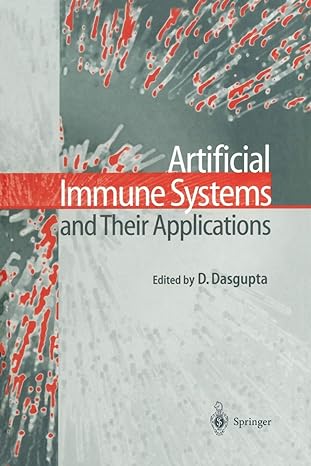 artificial immune systems and their applications 1999th edition dipankar dasgupta 3642641741, 978-3642641749