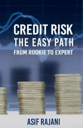 credit risk the easy path from rookie to expert 1st edition asif rajani 979-8846996403