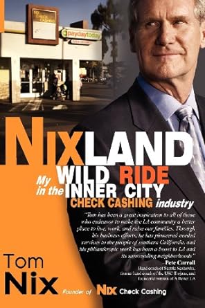 nixland my wild ride in the inner city check cashing industry 1st edition tom nix 0988415100, 978-0988415102