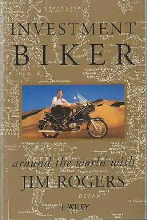 investment biker around the world with jim rogers jul 12 1999 rogers jim 1st edition jim rogers 0471961264,