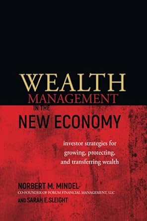 wealth management in the new economy investor strategies for growing protecting and transferring wealth 1st