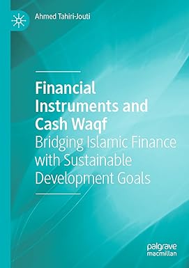 financial instruments and cash waqf bridging islamic finance with sustainable development goals 1st edition