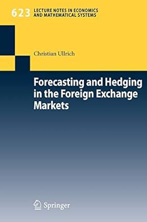 forecasting and hedging in the foreign exchange markets 2009 edition christian ullrich 3642004946,