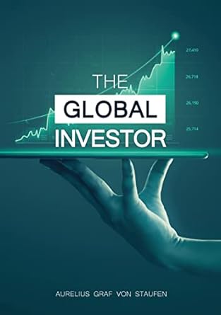 the global investor how to protect your family your capital and yourself 1st edition aurelius graf von