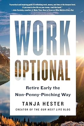 work optional retire early the non penny pinching way 1st edition tanja hester 0316450898, 978-0316450898