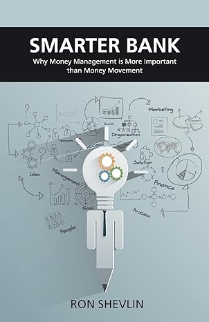 smarter bank why money management is more important than money movement to banks and credit unions 1st