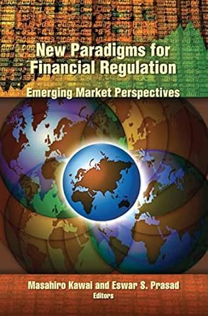 new paradigms for financial regulation emerging market perspectives 1st edition masahiro kawai ,eswar prasad