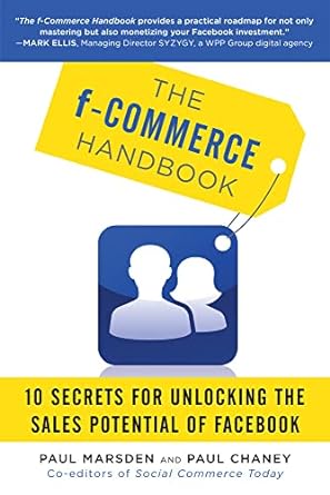 the f commerce handbook 10 secrets for unlocking the sales potential of facebook 1st edition paul marsden