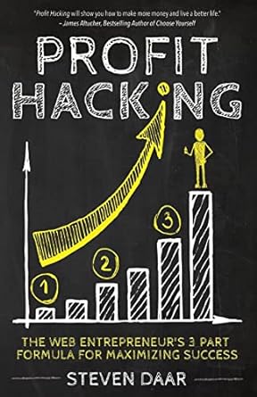 profit hacking the web entrepreneurs 3 part formula for maximizing success 1st edition steven daar