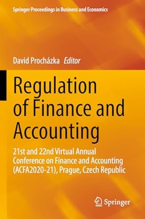 regulation of finance and accounting 21st and 22nd virtual annual conference on finance and accounting prague