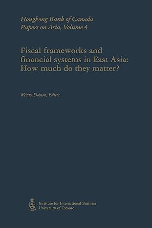 fiscal frameworks and financial systems in east asia how much do they matter 1st edition wendy dobson