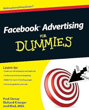 facebook advertising for dummies 1st edition paul dunay ,richard krueger ,joel elad 0470637625, 978-0470637623