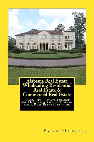 alabama real estate wholesaling residential real estate and commercial real estate learn real estate finance