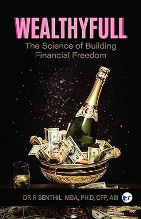 wealthyfull the science of building financial freedom 1st edition dr r senthil 9356484074, 978-9356484078