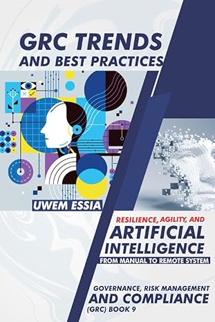 grc trends and best practices resilience agility and artificial intelligence 1st edition uwem essia
