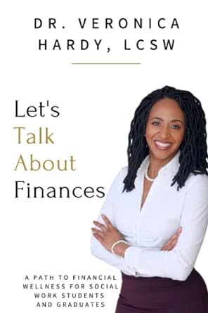 let s talk about finances a path to financial wellness for social work students and graduates 1st edition dr.