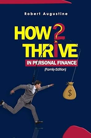 how2thrive in personal finance family edition 1st edition robert augustine 979-8588591058